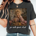 Go Ask Your Dad Graphic Tee product image 1