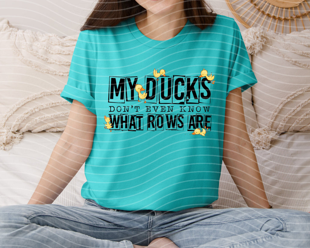 My Ducks Don't Even Know What Rows Are Graphic Tee product image 1