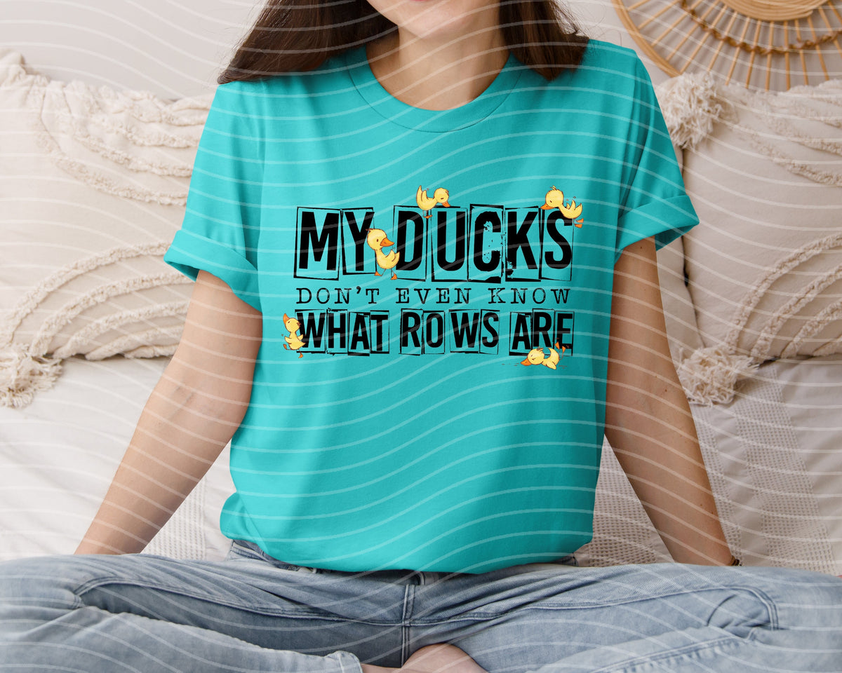 My Ducks Don't Even Know What Rows Are Graphic Tee product image 1
