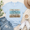 The Short Answer is No Graphic Tee product image 1