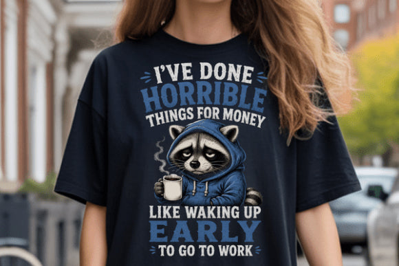 I've Done Horrible Things for Money Graphic Tee product image 1