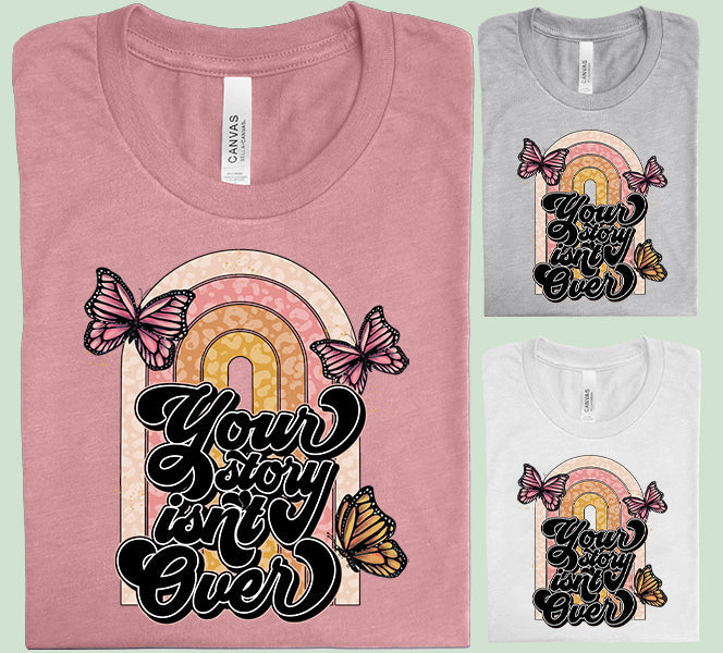 Your Story Isn't Over Graphic Tee product image 2