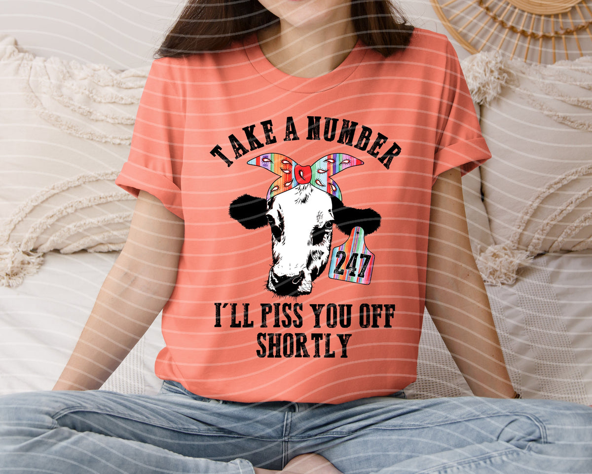 Take a Number I'll Piss You Off Shortly Graphic Tee product image 1